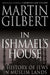 In Ishmael's House: A History of Jews in Muslim Lands by Martin Gilbert