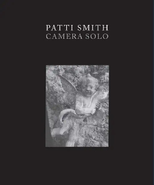 Patti Smith: Camera Solo by Susan Talbott