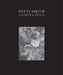 Patti Smith: Camera Solo by Susan Talbott