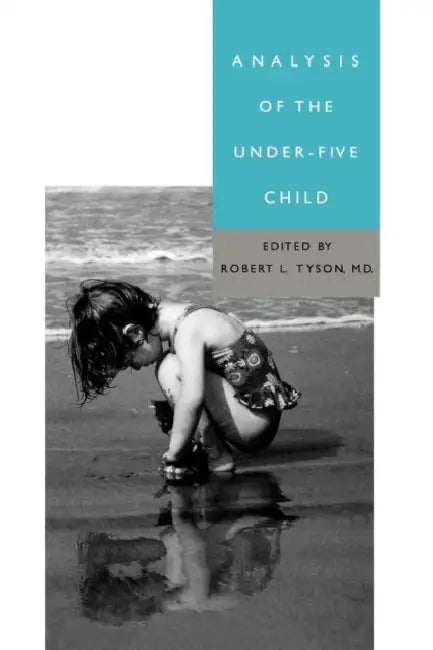 Analysis of the Under-Five Child by Robert L. Tyson