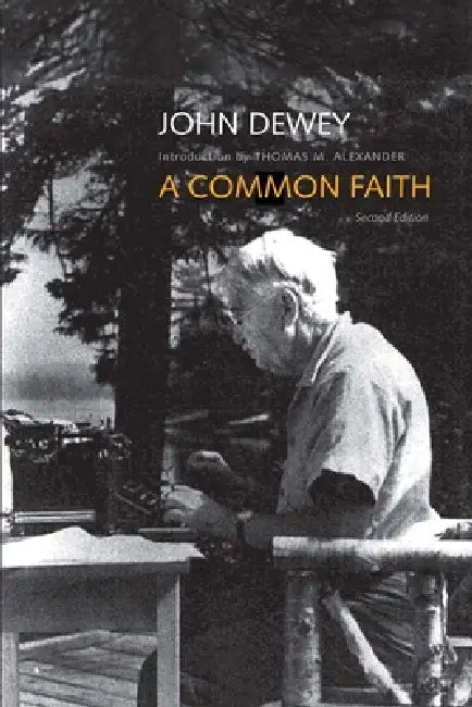 A Common Faith by John Dewey, Thomas M. Alexander