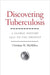 Discovering Tuberculosis: A Global History, 1900 to the Present by Christian W. McMillen