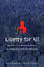 Liberty for All: Reclaiming Individual Privacy in a New Era of Public Morality by Elizabeth Price Foley