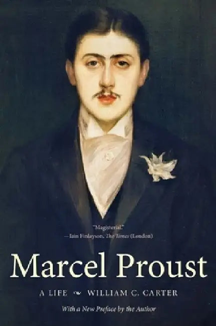 Marcel Proust by William C. Carter