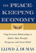 Peacekeeping Economy: Using Economic Relationships to Build a More Peaceful, Prosperous, and Secure World by Lloyd J. Dumas