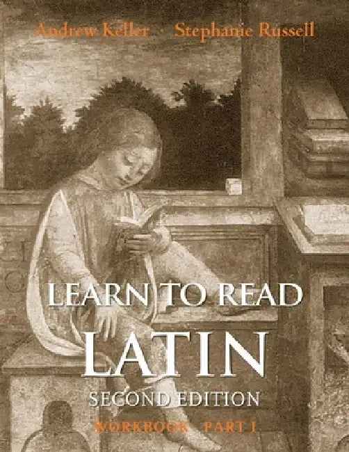 Learn to Read Latin by Andrew Keller, Stephanie Russell