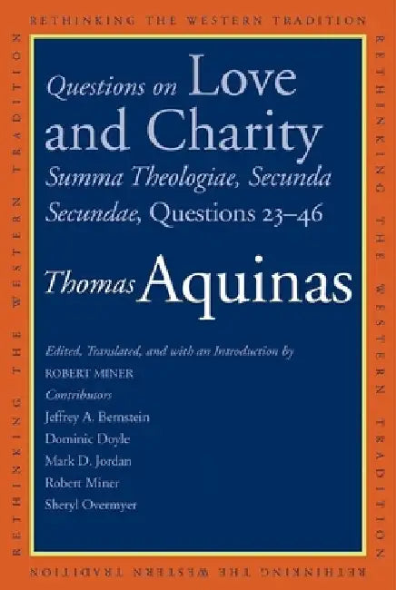 Questions on Love and Charity: Summa Theologiae Secunda Secundae Questions 23-46