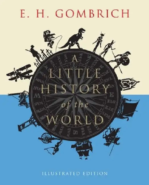 A Little History of the World by E. H. Gombrich