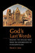 God's Last Words: Reading the English Bible from the Reformation to Fundamentalism by David S. Katz