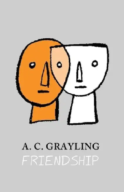 Friendship by A. C. Grayling