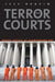 Terror Courts: Rough Justice at Guantanamo Bay by Jess Bravin
