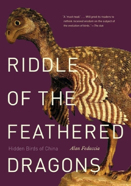 Riddle of the Feathered Dragons: Hidden Birds of China by Alan Feduccia