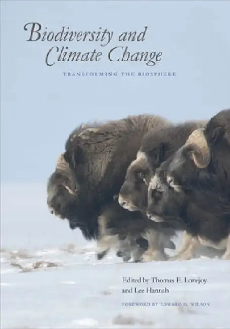 Biodiversity and Climate Change: Transforming the Biosphere by Thomas E. Lovejoy
