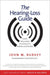The Hearing-Loss Guide: Useful Information and Advice for Patients and Families by John M. Burkey, Robert L. Daniels