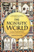 The Monastic World by Andrew Jotischky