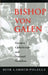 Bishop Von Galen: German Catholicism and National Socialism by Beth a. Griech-Polelle
