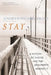 Stay: A History of Suicide and the Arguments Against It by Jennifer Michael Hecht