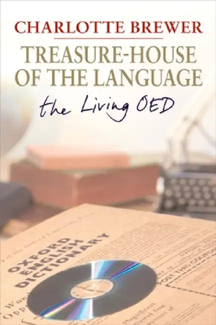 Treasure-House of the Language: The Living Oed by Charlotte Brewer