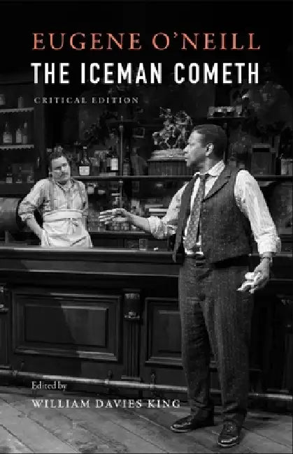 The Iceman Cometh by Eugene O'Neill, William Davies King
