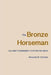 The Bronze Horseman: Falconet's Monument to Peter the Great by Alexander M. Schenker