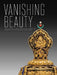 Vanishing Beauty: Asian Jewelry and Ritual Objects from the Barbara and David Kipper Collection by Madhuvanti Ghose, Usha Balakrishnan, Jane Casey