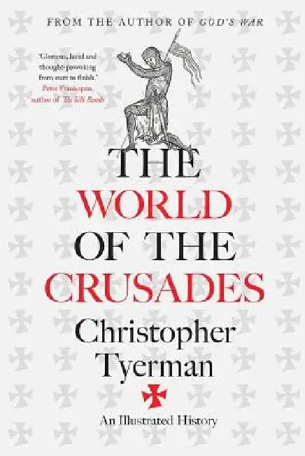 The World of the Crusades by Christopher Tyerman