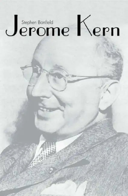 Jerome Kern by Stephen Banfield