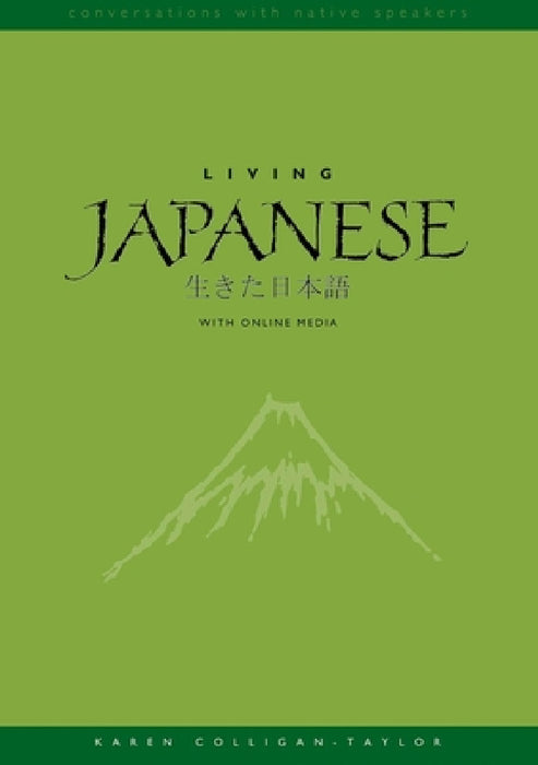 Living Japanese: Diversity in Language and Lifestyles, with Online Media by Karen Colligan-Taylor