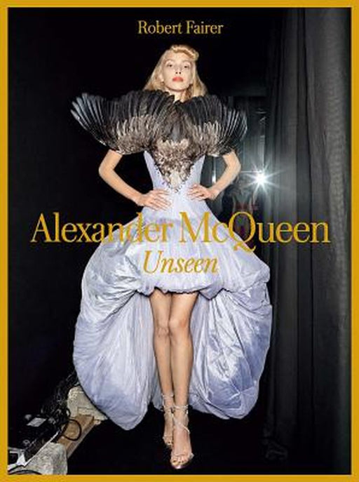 Alexander McQueen: Unseen by Robert Fairer