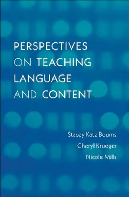 Perspectives on Teaching Language and Content by Stacey Katz Bourns