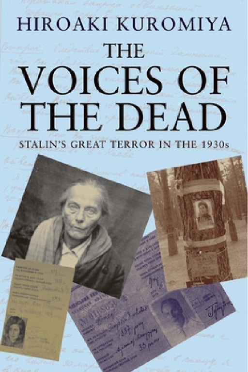 The Voices of the Dead: Stalin's Great Terror in the 1930s by Hiroaki Kuromiya