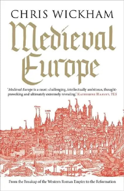 Medieval Europe by Chris Wickham