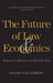 The Future of Law and Economics: Essays in Reform and Recollection by Guido Calabresi