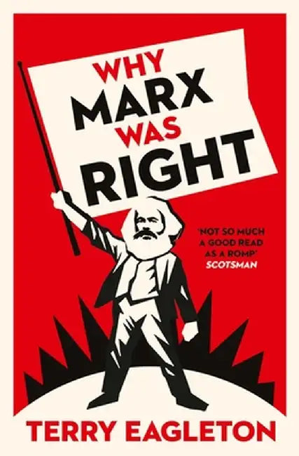 Why Marx Was Right by Terry Eagleton