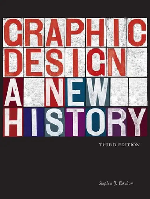 Graphic Design: A New History by Stephen J. Eskilson