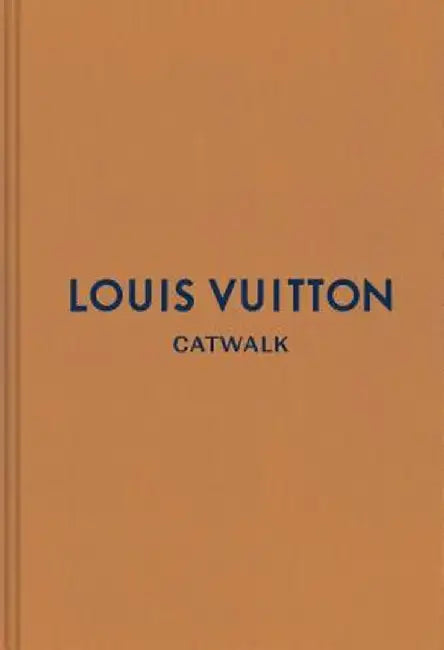 Louis Vuitton: The Complete Collections by Jo Ellison