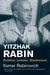 Yitzhak Rabin: Soldier, Leader, Statesman by Itamar Rabinovich