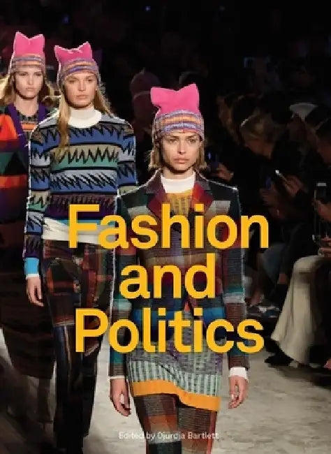 Fashion and Politics by Djurdja Bartlett