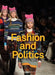 Fashion and Politics by Djurdja Bartlett