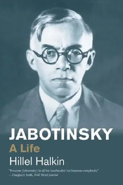 Jabotinsky: A Life by Hillel Halkin