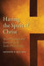 Having the Spirit of Christ: Spirit Possession and Exorcism in the Early Christ Groups by Giovanni B. Bazzana