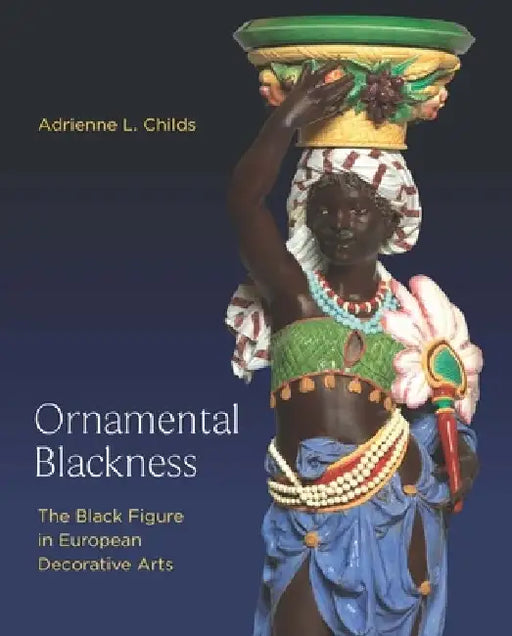 Ornamental Blackness by Adrienne L. Childs