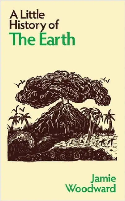 A Little History of the Earth by Jamie Woodward