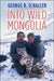 Into Wild Mongolia by George B. Schaller