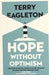 Hope Without Optimism by Terry Eagleton