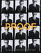 Proof: Photography in the Era of the Contact Sheet from the Collection of Mark Schwartz and Bettina Katz by Peter Galassi