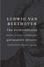 Ludwig Van Beethoven: The Piano Sonatas; History, Notation, Interpretation by Jan Marisse Huizing, Gerald R. Mettam