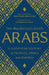 Arabs: A 3,000-Year History of Peoples, Tribes and Empires by Tim Mackintosh-Smith