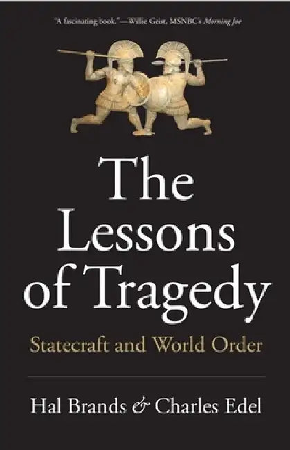 The Lessons of Tragedy by Hal Brands