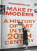 Make It Modern: A History of Art in the 20th Century by Brandon Taylor